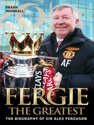 cover image of Fergie the Greatest--The Biography of Alex Ferguson